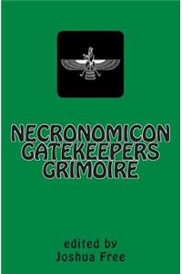 Necronomicon Gatekeepers Grimoire: Magick of the Necronomicon (Emerald Edition)