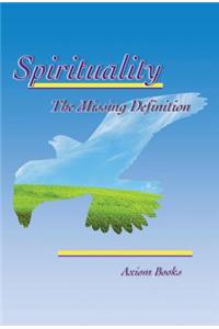 Spirituality the Missing Definition