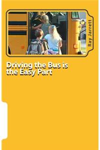 Driving the Bus is the Easy Part