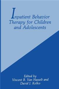 Inpatient Behavior Therapy for Children and Adolescents