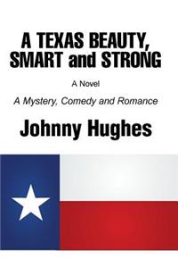 A Texas Beauty, Smart and Strong