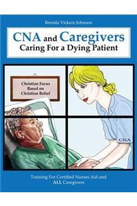 CNA and Caregivers Caring for a Dying Patient-Based on Christian Belief