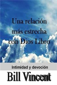 relación más estrecha con Dios Libro: A Closer Relationship With God Workbook (Spanish Edition)