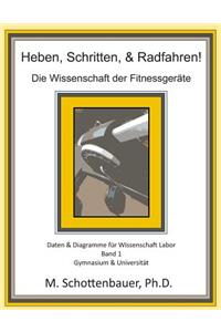 Heben, Schritten, & Radfahren! Die Wissenschaft der Fitnessgeräte: Daten & Diagramme für Wissenschaft Labor: Band 1