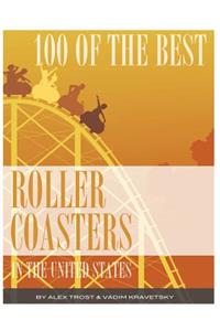 100 of the Best Roller Coasters in the United States