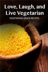 Vegetarian Grain Recipes