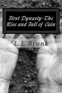 First Dynasty-The Rise And Fall of Cain