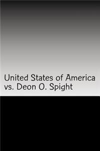 United States of America vs. Deon O. Spight