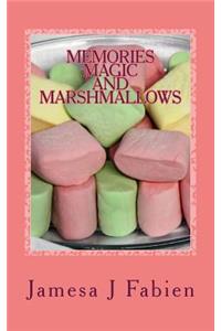 Memories, Magic and Marshmallows