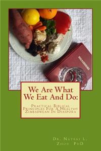We Are What We Eat And Do