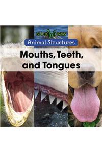 Mouths, Teeth, and Tongues