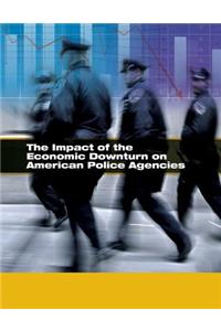 Impact of the Economic Downturn on American Police Agencies