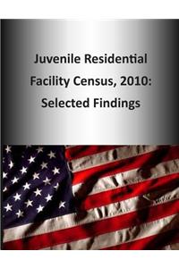 Juvenile Residential Facility Census, 2010