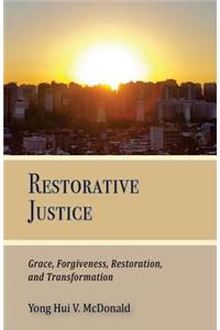 Restorative Justice, Grace, Restoration, and Transformation
