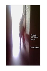 L'acqua dell'ultimo istante