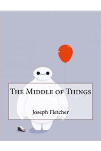 The Middle of Things