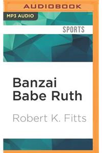 Banzai Babe Ruth