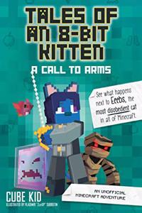 Tales of an 8-Bit Kitten: A Call to Arms (Book 2)