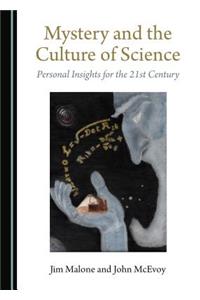 Mystery and the Culture of Science: Personal Insights for the 21st Century