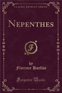 Nepenthes (Classic Reprint)