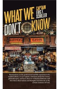 What We Don't Know