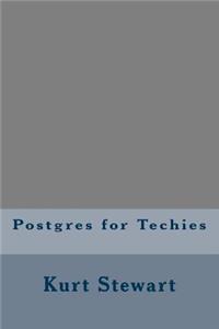 Postgres for Techies