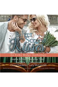 Silver Screen Kisses Lib/E: An Echo Ridge Anthology