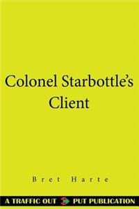Colonel Starbottle's Client