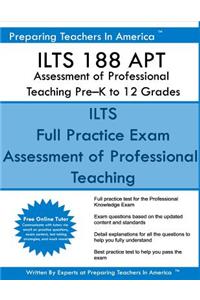 ILTS 188 APT Assessment of Professional Teaching Pre?K to 12 Grades