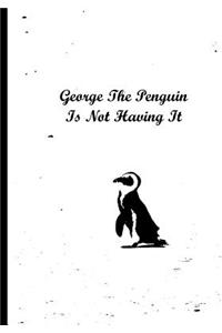 George The Penguin Is Not Having It - Notebook / Extended Lines / Soft Matte