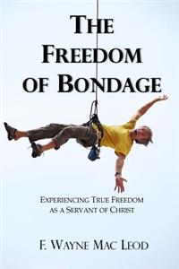 The Freedom of Bondage
