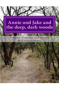 Annie and Jake and the deep, dark woods