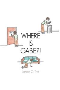 Where Is Gabe?!
