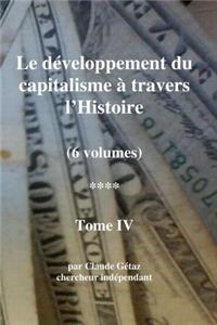 Le DÃ©veloppement Du Capitalisme Ã? Travers l'Histoire (Tome IV)