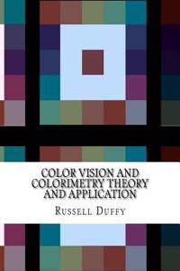 Color Vision and Colorimetry Theory and Application