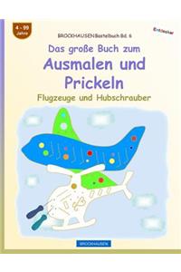 BROCKHAUSEN Bastelbuch Bd. 6 - Das große Buch zum Ausmalen und Prickeln