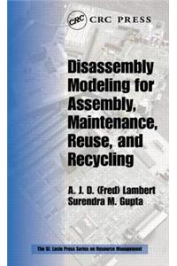 Disassembly Modeling for Assembly, Maintenance, Reuse and Recycling