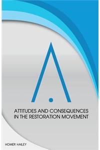 Attitudes and Consequences in the Restoration Movement
