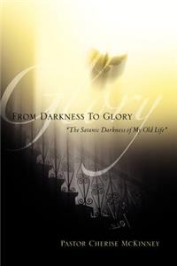 From Darkness To Glory