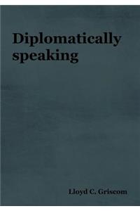 Diplomatically Speaking
