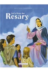 Let's Pray the Rosary