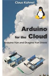 Arduino for the Cloud: Arduino Yun and Dragino Yun Shield