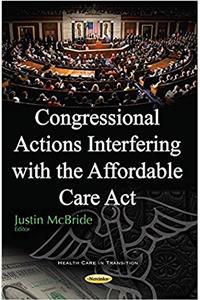 Congressional Actions Interfering with the Affordable Care Act