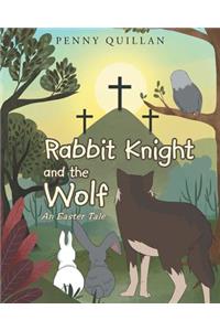 Rabbit Knight and the Wolf