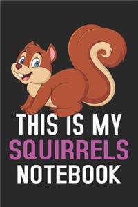 This Is My Squirrels Notebook