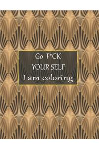 Go fuck your self I am coloring