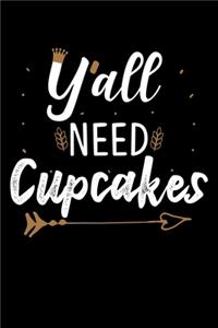 Y'all Need Cupcakes