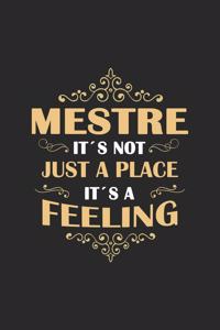 Mestre Its not just a place its a feeling