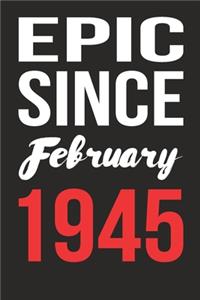 Epic Since February 1945 Journal keepsake Gift, a birthday journal to remember dates