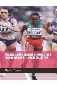ATHLETICS at the SUMMER OLYMPICS 1500 metres WOMEN'S - LIBRARY COLLECTION